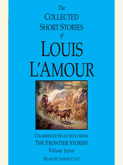 The Collected Short Stories of Louis L'Amour, Volume VII (MP3): Unabridged Selections from the Frontier Stories